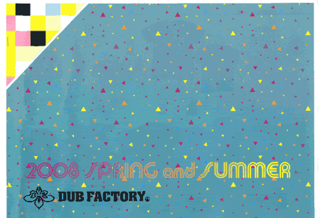 2008's DUB FACTORY Spring & Summer Collection